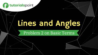 Lines and Angles | Problem 2 on Basic Terms | Tutorialspoint
