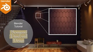 Creating a Hexagonal Panel in Blender and Adding it to an Interior Scene - A Step-by-Step Tutorial