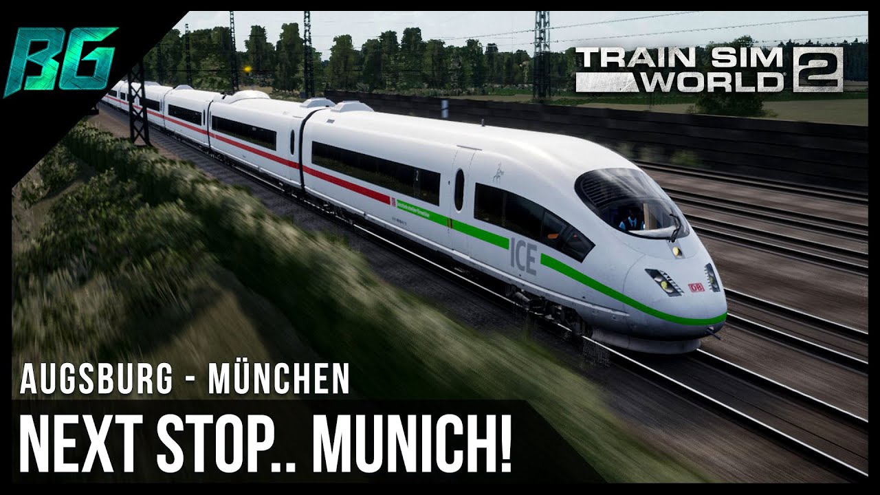 Train Sim World 2 | Next Stop.. Munich Germany!