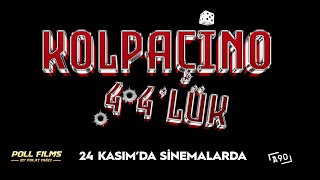 KOLPAÇİNO 4'4LÜK - 24 KASIM'DA SADECE SİNEMALARDA! Resimi