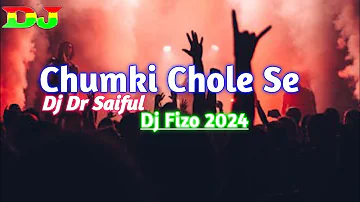Dj Fizo - Chumki Chole Se - ( Remix ) Dj Fizo Faouez -Dj Dr Saiful - SaifuL On FirE