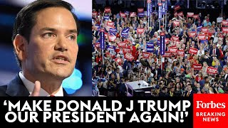 JUST IN: Marco Rubio Says 'It Is Time' To 'Make America Greater Than It Has Ever Been' At The RNC