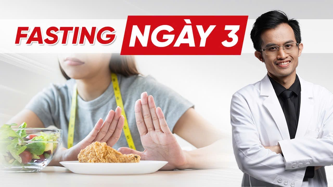 Fasting ngày 3: Hành trình mới bắt đầu