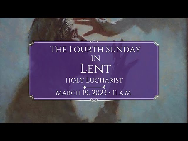 3/19/23: 11 a.m. The Fourth Sunday in Lent at Saint Paul's Episcopal Church, Chestnut Hill