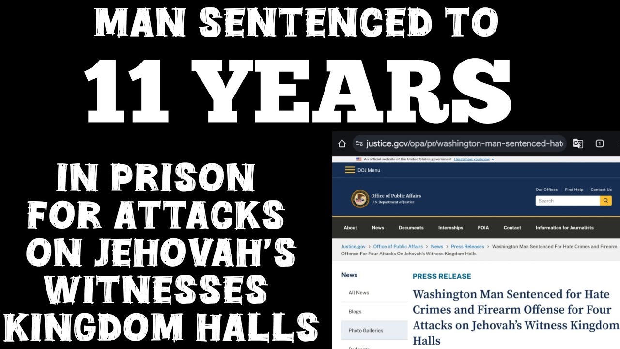 Man Sentenced To 11 Years In Prison For Attacks On Jehovah’s Witnesses ...