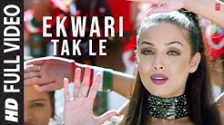 Ekwari Tak Le [Full Song] Bichhoo  - Durasi: 4:26. 