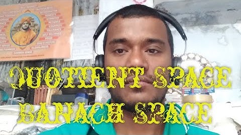 Theorem on Quotient Space...Quotient Space be Banach Space...