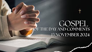 Gospel Of The Day And Commentary Of Pope Francis - 13 November 2024