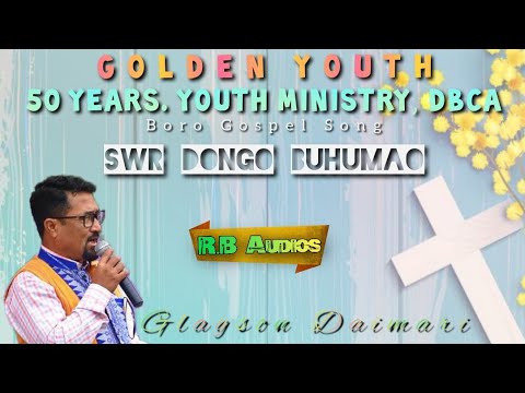 Swr Dongo Buhumao  Singer  Glagson Daimari  Cassette  Golden Youth  Boro Gospel Song