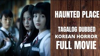 Tagalog version Korean horror movie Hunted place  FUll MOVIE