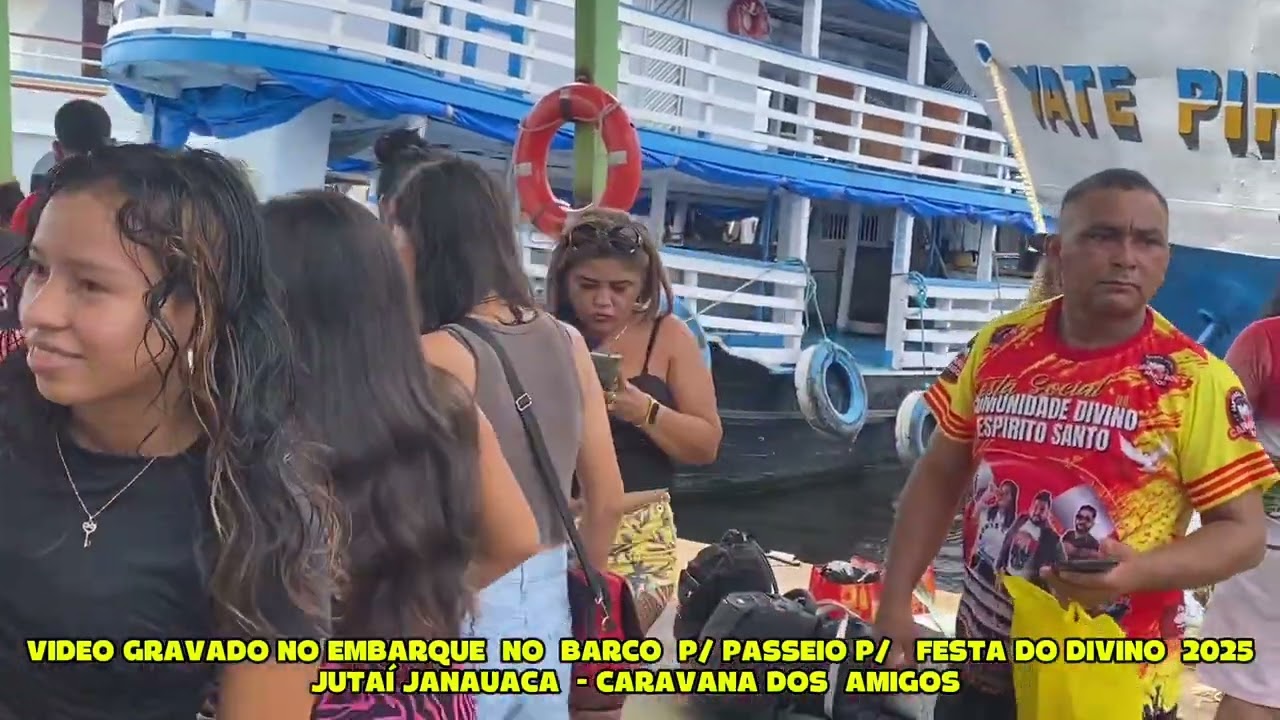 EMBARQUE  NO  BARCO  P/ PASSEIO P/   FESTA DO DIVINO  2025JUTAÍ JANAUACA  - CARAVANA DOS  AMIGOS