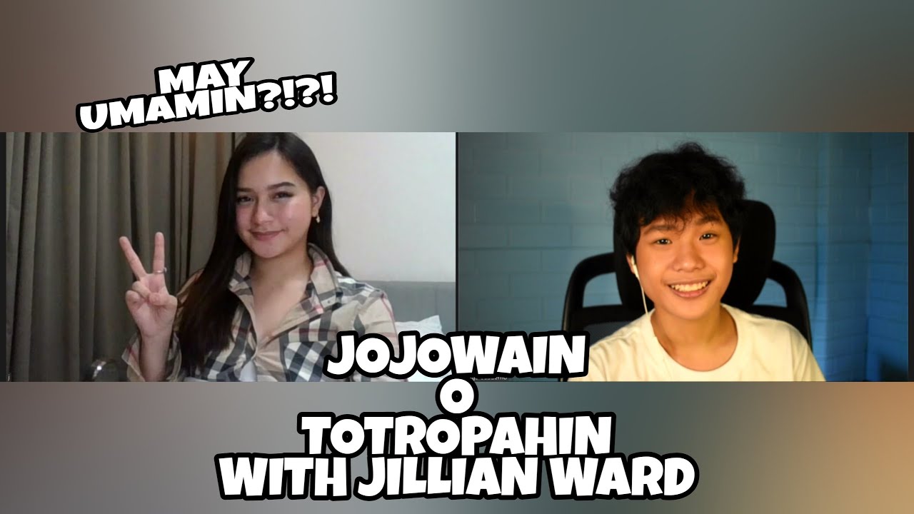JOJOWAIN O TOTROPAHIN WITH JILLIAN WARD - Vlog 37