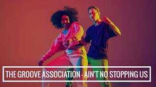 The Groove Association - Ain't No Stopping Us