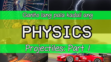 Ano Nga Ba Ang Projectiles? Part 1 Physics Explained in Tagalog/Filipino