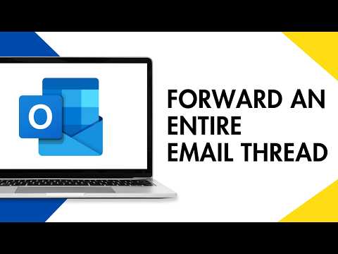 How to Forward an Entire Email Thread in Outlook