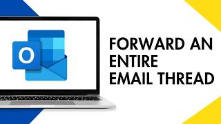 How to Forward an Entire Email Thread in Outlook