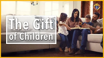 The Gift of Children | The Mission of the Family