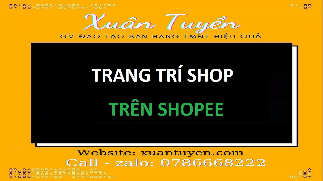 Trang trí Shop | Trang trí Shop trên cả 2 giao diện máy tính và mobile cực dễ dàng - chuyên nghiệp