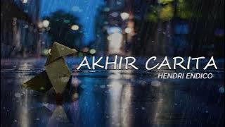 Akhir Carita - Hendri Endico (Lirik)