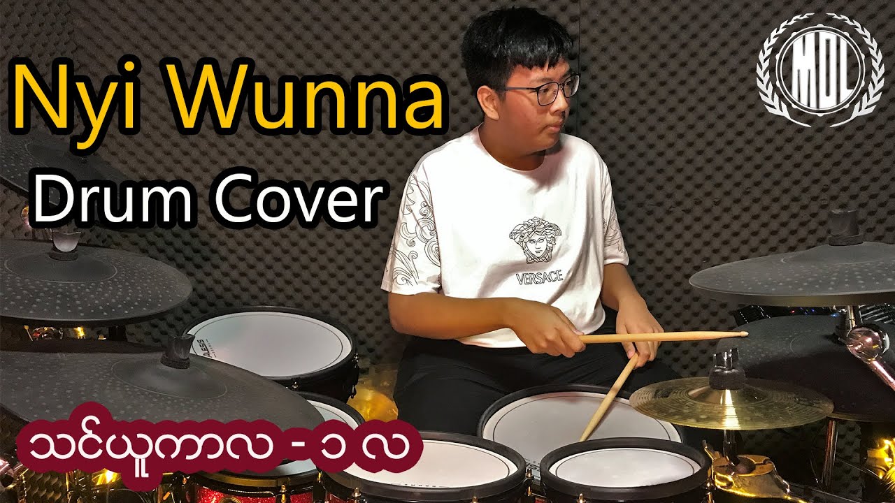 Nyi Wunna Drum Cover Myanmar Drum Lessons YouTube
