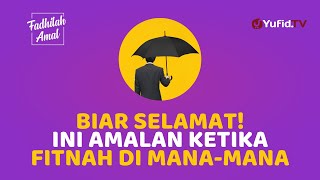 Menjauh Demi Selamat, Uzlah di Akhir Zaman - Fadhilah Amal Yufid TV