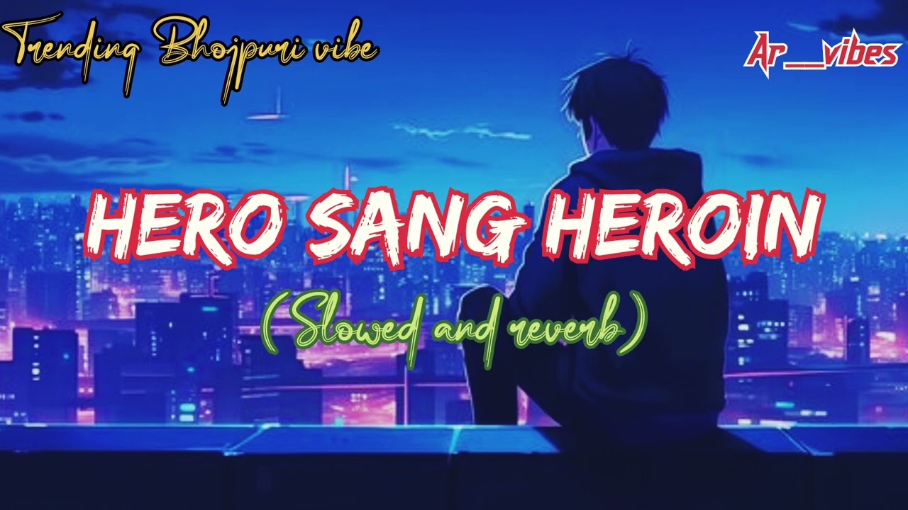Kala Apna Hero Sange Heroin Wala  (Slowed and reverb) Bhojpuri lofi song//AR__VIBES