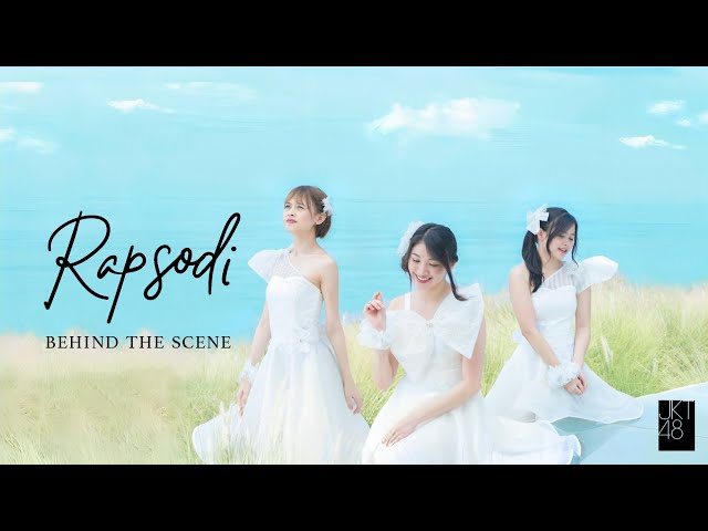 JKT48 Rapsodi - Behind The Scene class=