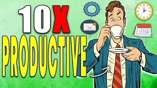 Maging 10x Productive  Araw - Araw Gamit ang mga Tips na Ito!