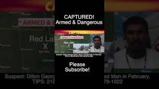 CAPTURED! Armed & Dangerous Red Lake Suspect Wanted In Shooting