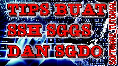 Tutorial - Tips Cara bikin SSH SGGS di fast SSH dan SGDO Dewa, tanpa Begadang!