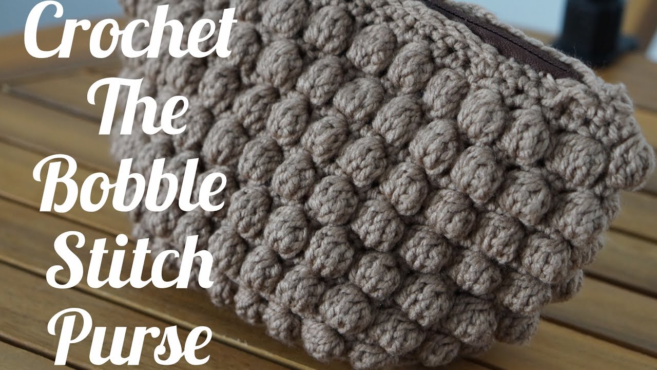 How to crochet the bobble stitch purse