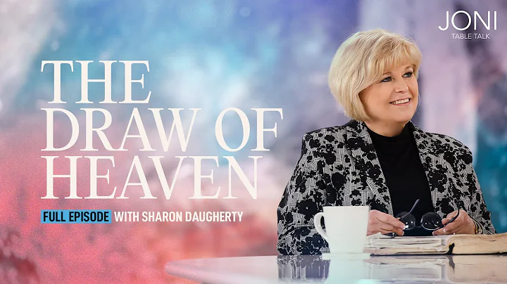 The Draw of Heaven: Sharon Daugherty Recounts Afte...