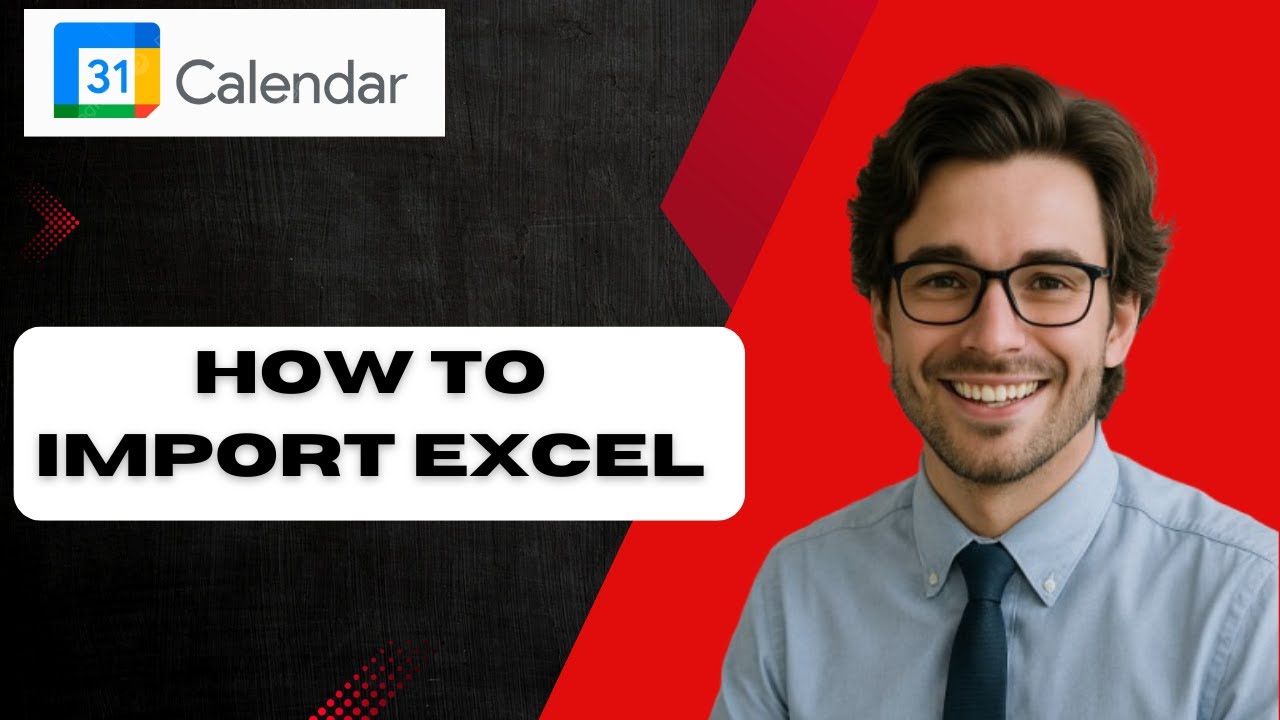 How to import Excel into Google Calendar  (full guide)