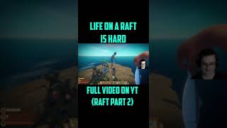 Life on a Raft is hard - Raft #shorts