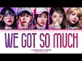 LE SSERAFIM We Got So Much Lyrics 르세라핌 We Got So Much 가사 Color Coded Lyrics mp3