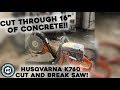 Cut Through 16" of Concrete?! Husqvarna Cut and Break Saw!| Tool Talk