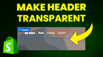 How To Make Shopify Header Transparent (Step-by-step)