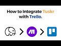 How to Integrate Tuskr with Trello