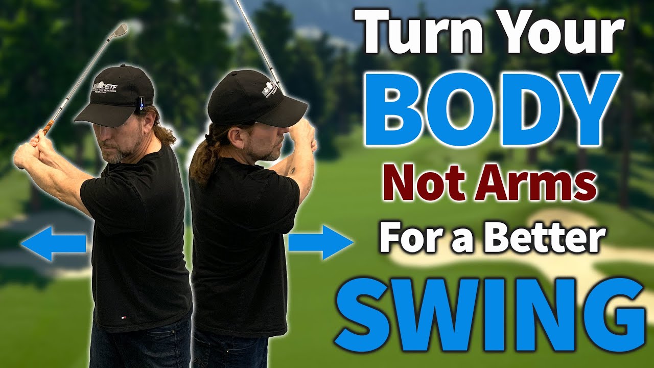 Turn Your Body, not Arms, for a Better Golf Swing YouTube