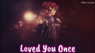 「Nightcore」 → Loved You Once (Clara Mae) lyrics