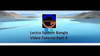 Lectra System Bangla Video Tutorial Part 3