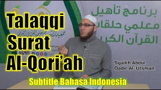 Talaqqi Surat Al Qoriah | Syaikh Abdul Qadir Al Utsmani (Subtitle Bahasa Indonesia)