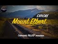 EXPLORE | Mount Elbert - Colorado's TALLEST mountain | American Explorer