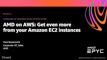 AWS re:Invent 2020: AMD on AWS: Get even more from your Amazon EC2 instances (AMD)