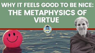 Why it Feels Good to be Nice: The Metaphysics of Virtue - Jagannathesvari DD