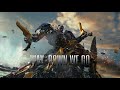 TRANSFORMERS(WAY DOWN WE GO)