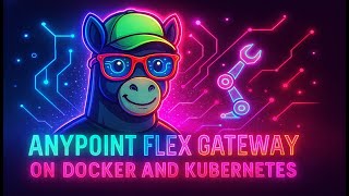 Anypoint UAPIM & Flex Gateway – Part V | Manage & Secure APIs in Local Mode