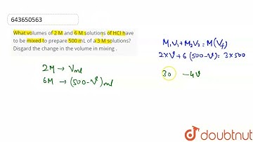 What volumes of 2 M and 6 M solutions of HCl have to be mixed to prepare 500 mL of a 3 M solutio...