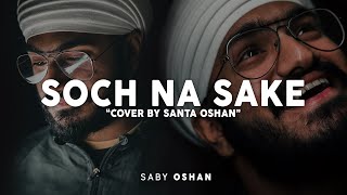 Soch Na Sake FULL VIDEO SONG | AIRLIFT | Santa Oshan (ROMANTIC SONG) 2020