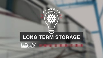Prep RV For Long Term Storage | RV How To: La Mesa RV